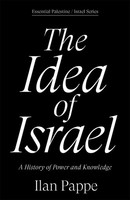 The Idea Of Israel | Ilan Pappe | A History Of Power And Knowledge | Taschenbuch
