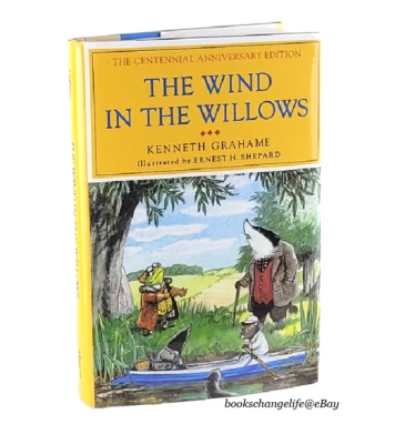 THE WIND IN THE WILLOWS by Kenneth Grahame Centennial Anniversary Edition HC NEW