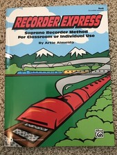 Recorder Express: Soprano Recorder Method for Classroom or Individual Use
