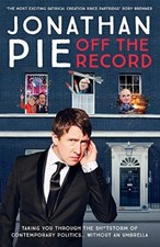 Jonathan Pie: Off The Record By Jonathan Pie, Andrew Doyle, Tom Walker
