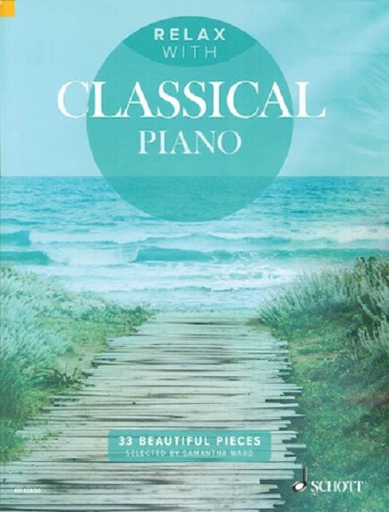 Relax Con Pianoforte Classico 33 Pezzi Bellissimi! Libro NUOVO!