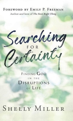 Searching for Certainty: Finding God in the Disruptions of Life