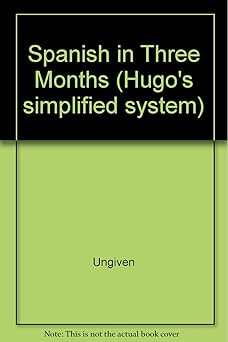 Spanish in Three Months (Hugo's simplified system) [Paperback]