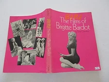 THE FILMS OF BRIGITTE BARDOT By Bebe Crawley *Excellent Condition*