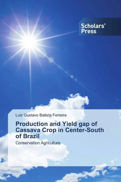 Luiz Gustavo Batista Ferreira | Production And Yield Gap Of Cassava Crop In...-image
