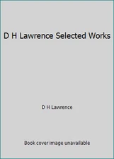 D H Lawrence Selected Works by D H Lawrence