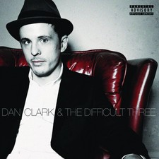 Dan Clark & The Difficult Three : Dan Clark & the Difficult Three CD (2013)