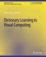 Dictionary Learning In Visual Computing Baoxin Li