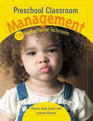 Preschool Classroom Management: 150 Teacher-Tested Techniques by Warner, Lavern