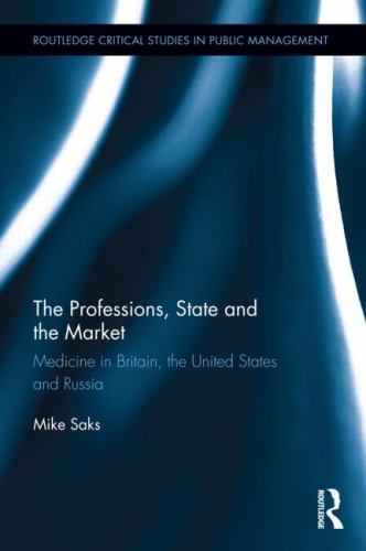 Routledge Critical Studies in Public Management Ser.: Professions ...