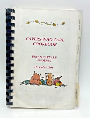 Cavers Who Care Cookbook - Bryan Cave LLP Phoenix - December 1998 (Spiral)