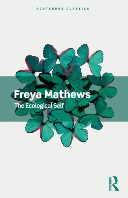 The Ecological Self by Freya Mathews (Paperback Book)