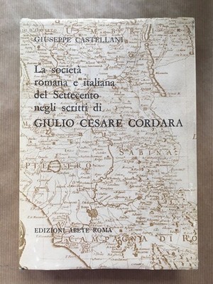 DIE RÖMISCHE UND ITALIENISCHE GESELLSCHAFT DES 18. JAHRHUNDERTS IN DEN SCHRIFTEN VON G. CESARE CORDARA