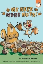 Jonathan Fenske We Need More Nuts! (Paperback)