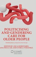 Anca Dohotariu (U. A.) | Politicising And Gendering Care For Older People | Buch