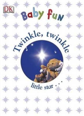 Twinkle Twinkle (Baby Fun) - Hardcover By DK Publishing - ACCEPTABLE