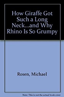 How Giraffe Got Such a Long Neck and Why Rhino Is So Grumpy : A T