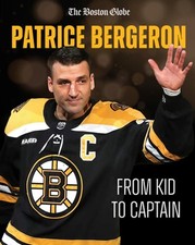 Patrice Bergeron: From Kid to Captain by The Boston Globe: New