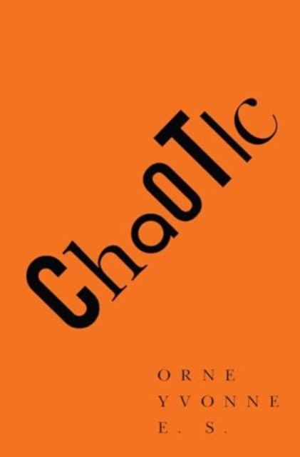 Chaotic by Orne Yvonne E.S (Paperback Book)