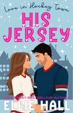 His Jersey: a sweet hockey romcom (Love in Hockey Town)