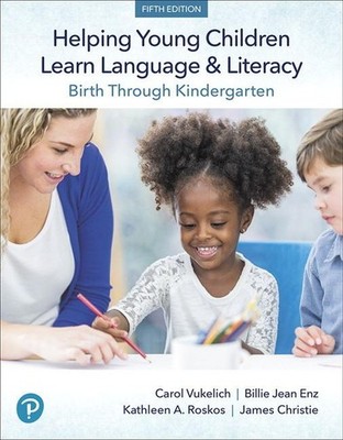 Helping Young Children Learn Language and Literacy: Birth Through Kindergar