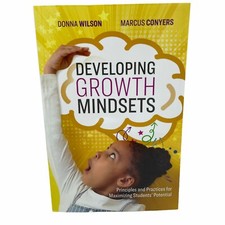 Developing Growth Mindsets Donna Wilson Marcus Conyers New