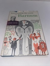 VINTAGE 1962 Entertaining the World PT Barnum The Greatest Show on Earth HC DJ