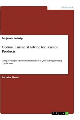 Optimal Financial Advice for Pension Products Benjamin Ludwig