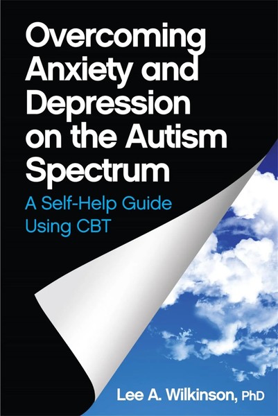 Lee A. Wilkinson | Overcoming Anxiety And Depression On The Autism Spectrum-image