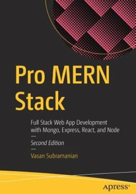 Pro Mern Stack: Full Stack Web App Development with Mongo, Express, React, and