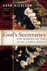 God's Secretaries : The Making of the King James Bible Hardcover