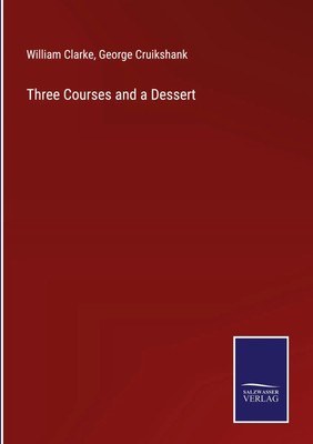 William Clarke (u. a.) | Three Courses and a Dessert | Buch | Englisch (2022)