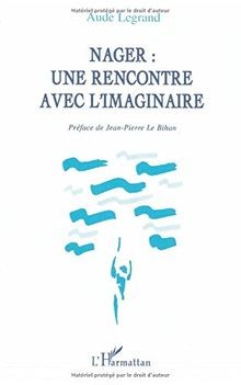 Nager, une rencontre avec limaginaire von Legrand, Aude | Buch | Zustand gut