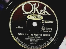 SOUTHERN SACRED SINGERS - EX SHELLAC & GREAT AUDIO- WORK FOR THE NIGHT IS COMING
