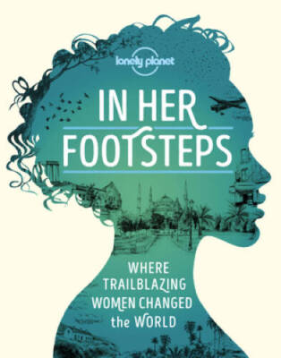 In Her Footsteps (Lonely Planet) - Hardcover By Lonely Planet - GOOD