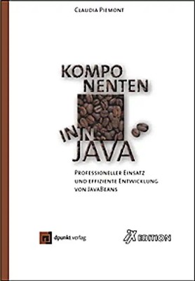 Komponenten in Java. Einsatz und Entwicklung von JavaBeans mit VisualAge for Jav