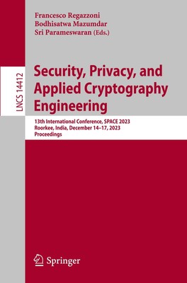 Security, Privacy, and Applied Cryptography Engineering Francesco Regazzoni