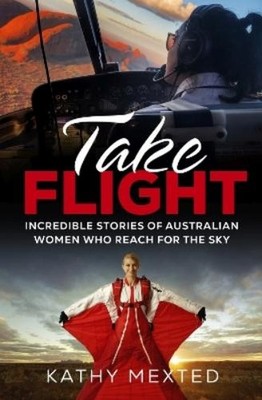 Kathy Mexted Take Flight (Paperback) (UK IMPORT)
