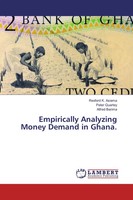 Rexford K. Asiama (U. A.) | Empirically Analyzing Money Demand In Ghana. | Buch