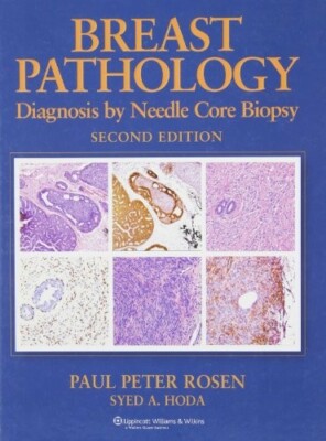 BREAST PATHOLOGY: Diagnosis by Needle Core Biopsy, 2/ed, Hardcover, Brand New