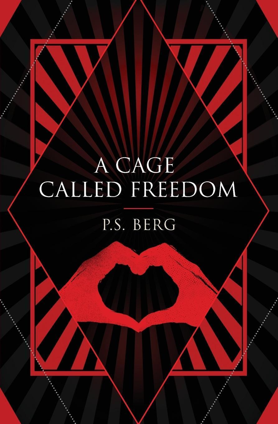 Thumbnail - A Cage Called Freedom | P. S. Berg | Taschenbuch | Paperback |