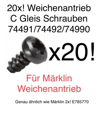 20x C-Gleis Weichenantrieb Schrauben ähnlich2x E785770 Märklin 74491/74492/74990