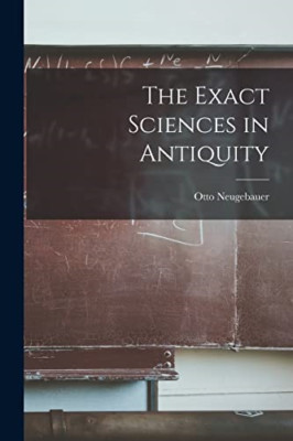 The Exact Sciences in Antiquity - Paperback NEW Neugebauer, Ott 01/09/2021