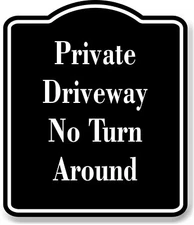 Private Driveway  No Turn Around BLACK Aluminum Composite Sign