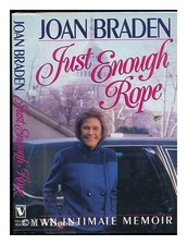 Just Enough Rope: An Intimate Memoir, Braden, Joan