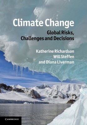 CLIMATE CHANGE: GLOBAL RISKS, CHALLENGES AND DECISIONS By Katherine Richardson