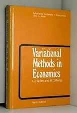 VARIATIONAL METHODS IN ECONOMICS (ADVANCED TEXTBOOKS IN By G Hadley - Hardcover