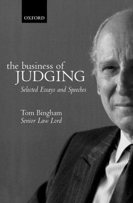 Business of Judging : Selected Essays and Speeches, Hardcover by Bingham, Tom...
