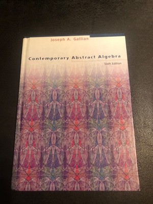 Contemporary Abstract Algebra  Hardcover By Gallian Joseph - EXCELLENT CONDITION