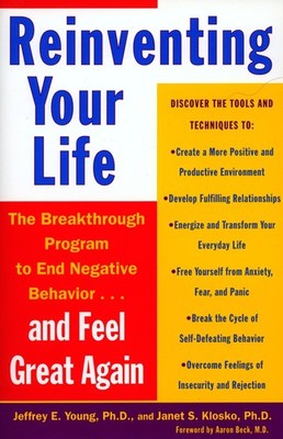 Reinventing Your Life: The Breakthrough Program to End Negative Behavior and...